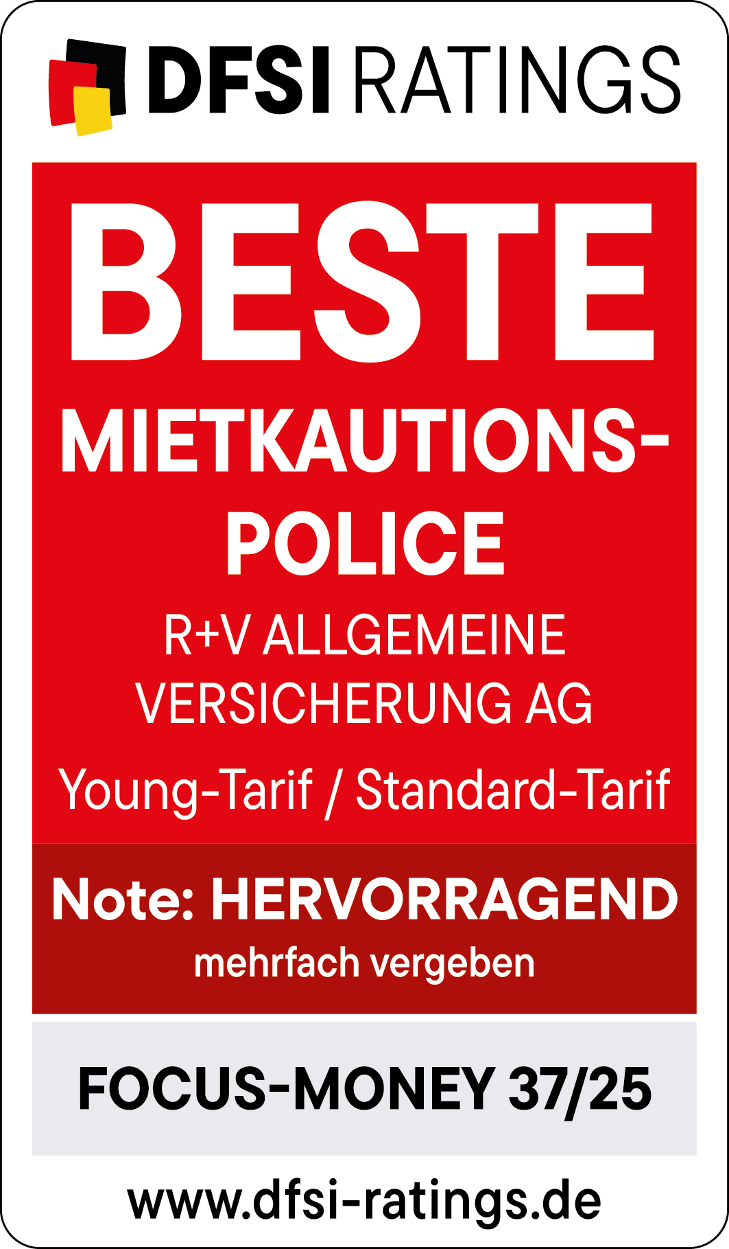 Das Siegel "Mietkautions-Police" wurde von Focus Money für die R+V Allgemeine Versicherungs AG mit der Note „Hervorragend“ ausgezeichnet. Gültig bis September 2026